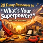 Funny Responses to “What’s Your Superpower?”