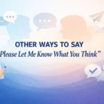 “Please Let Me Know What You Think”