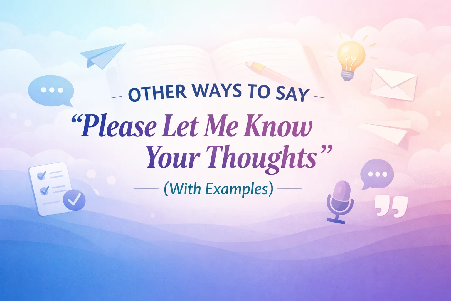 “ Please Let Me Know Your Thoughts ” (With Examples)