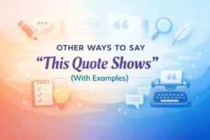 “This Quote Shows” (With Examples)