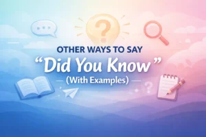 “Did You Know” (With Examples)