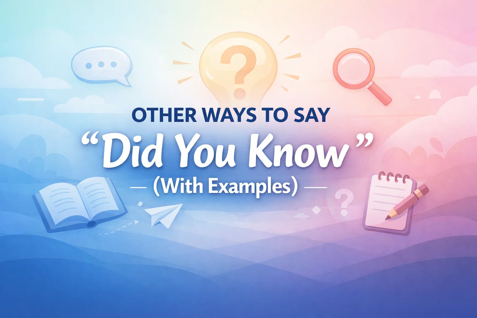 “Did You Know” (With Examples)