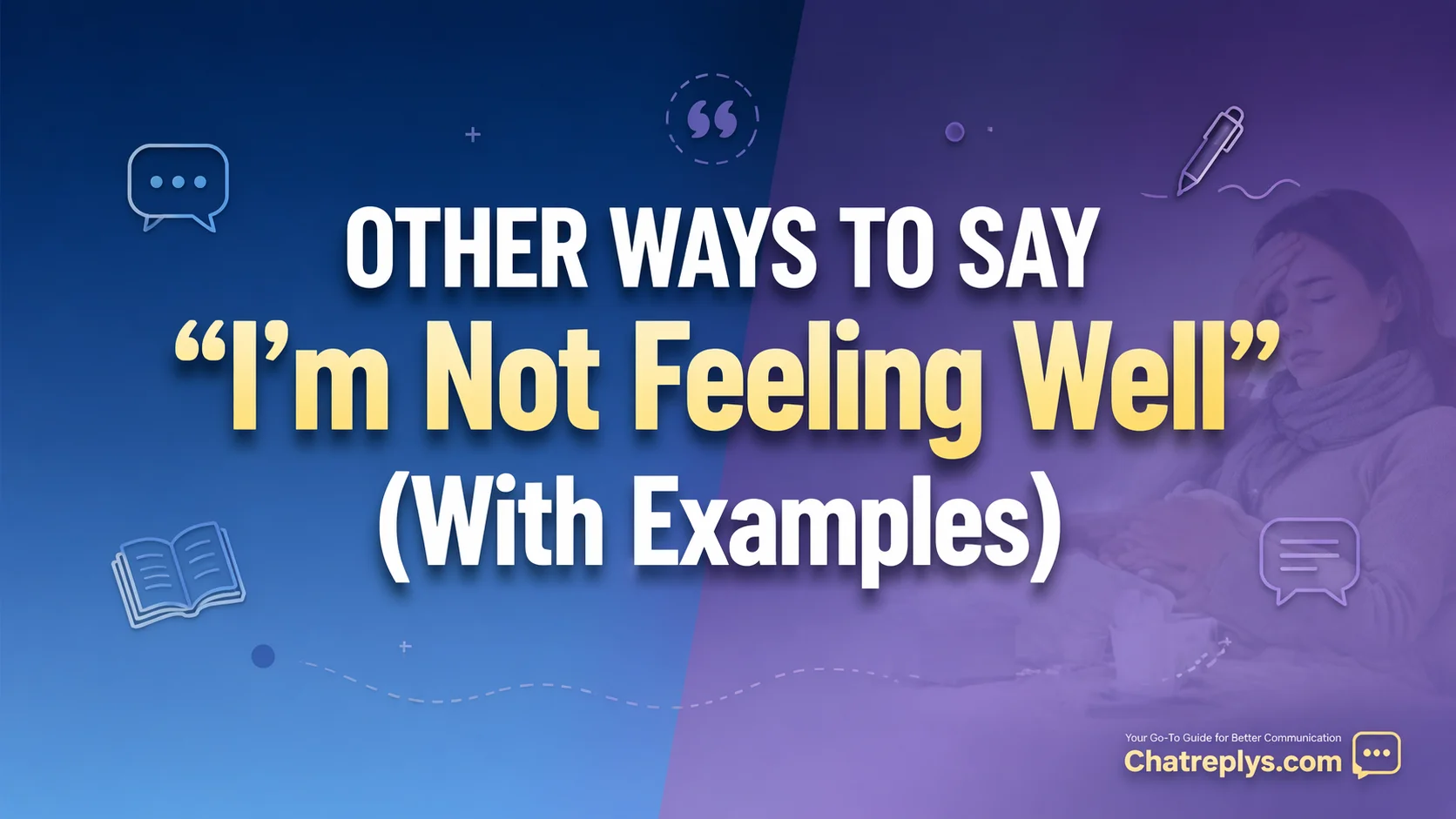 “I’m Not Feeling Well” (With Examples)
