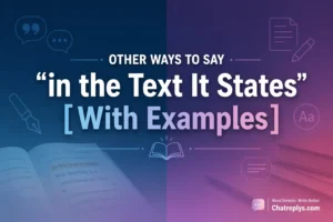 Other Ways to Say “in the Text It States”