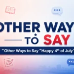 Other Ways to Say “Happy 4th of July”