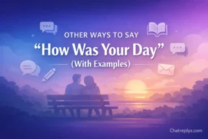 Other Ways to Say “How Was Your Day” (With Examples)