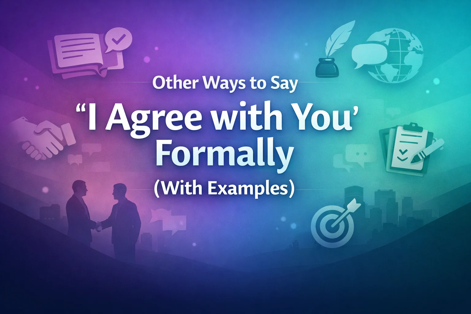 Other Ways to Say “I Agree with You” Formally (With Examples)