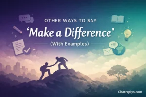 Other Ways to Say “Make a Difference” (With Examples)