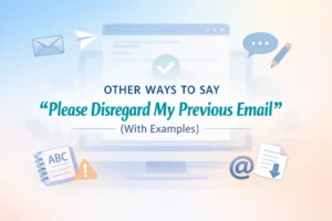 Please Disregard My Previous Email