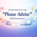 “Please Advise” (With Examples)