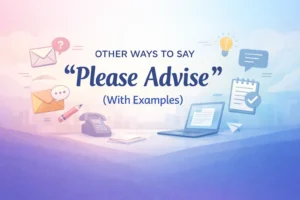“Please Advise” (With Examples)