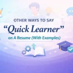 “Quick Learner” on A Resume (With Examples)