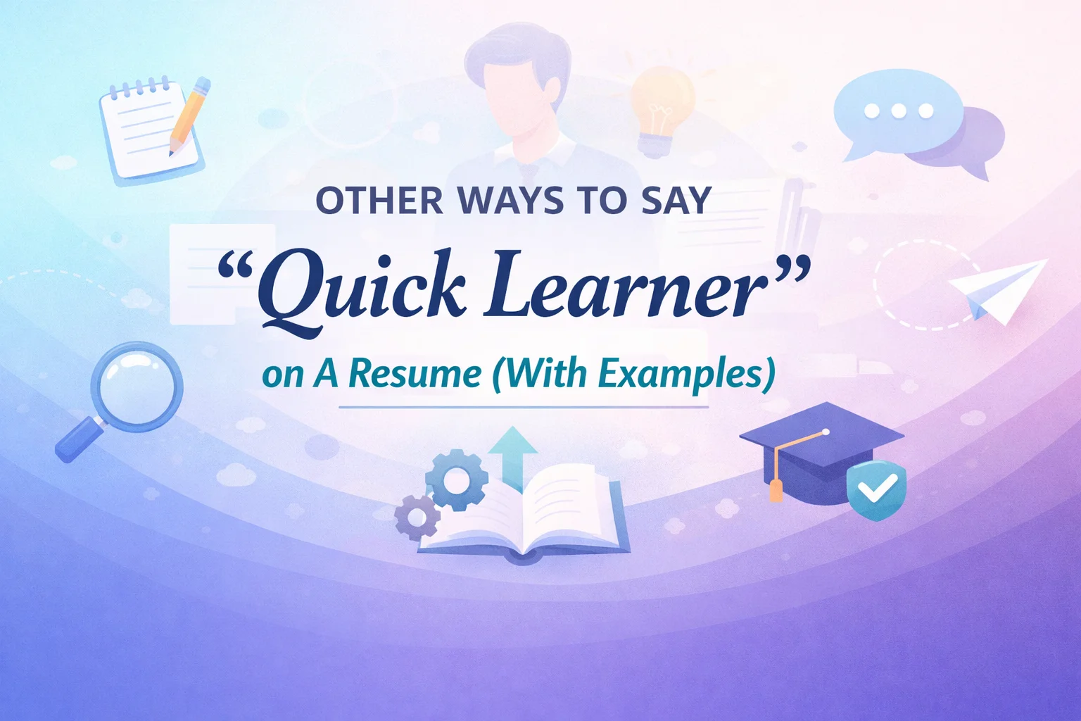 “Quick Learner” on A Resume (With Examples)