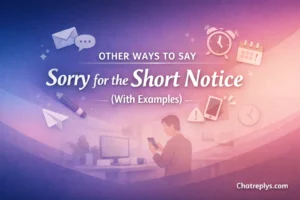 “Sorry for the Short Notice” (With Examples)