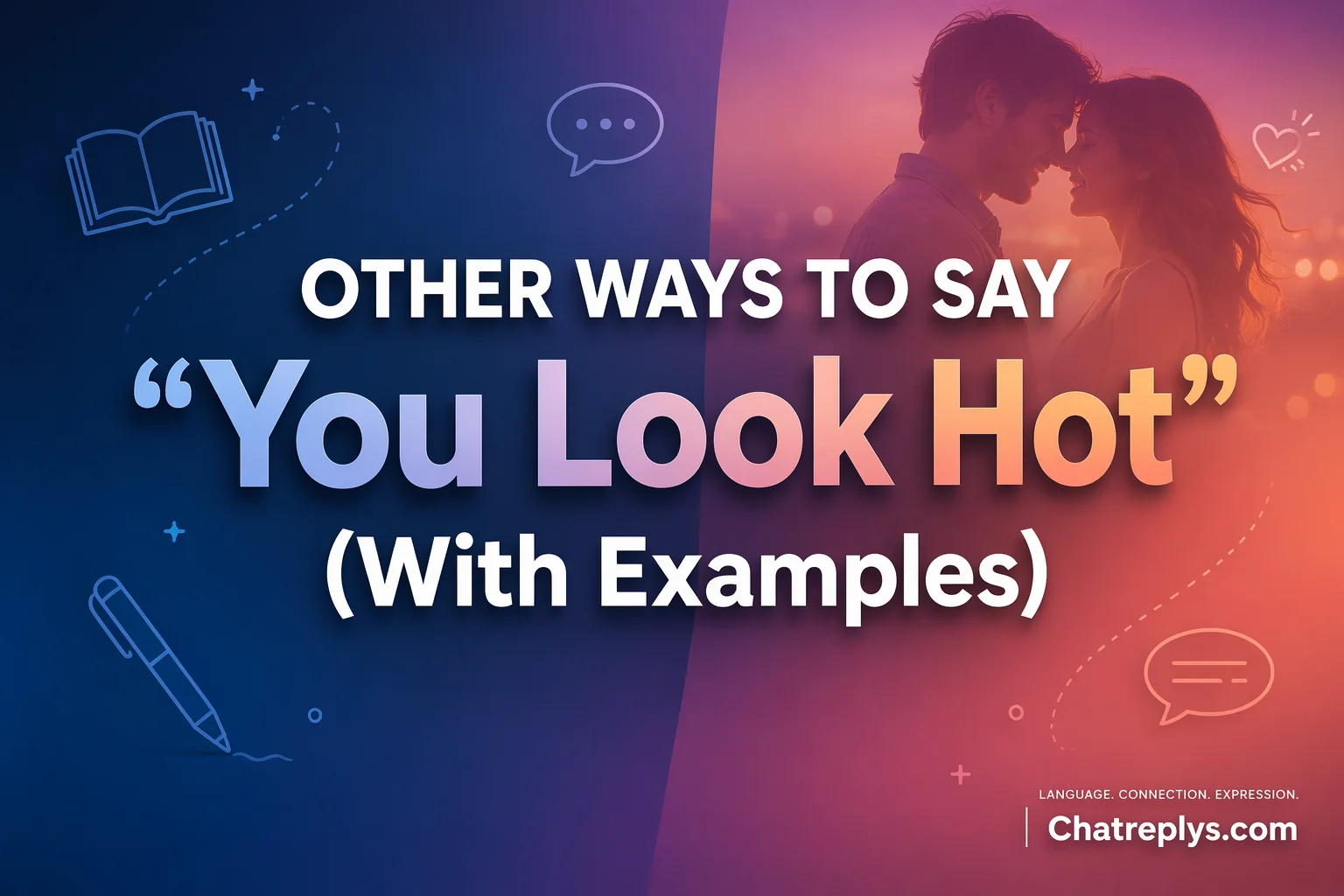 “You Look Hot” (With Examples)