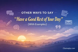 “Have a Good Rest of Your Day” (With Examples)