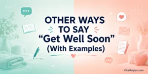 Other Ways to Say “Get Well Soon”