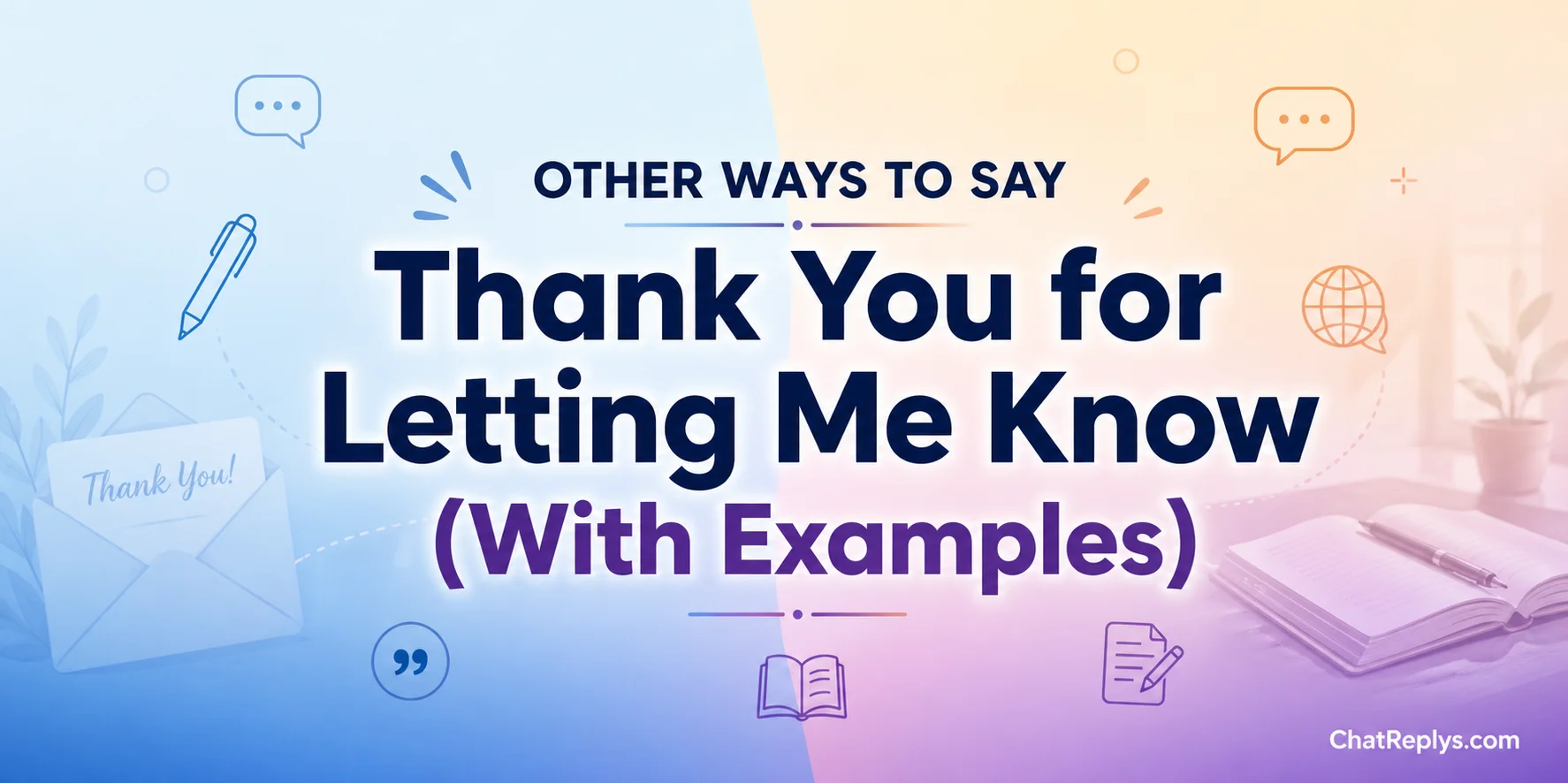 30 Other Ways to Say “Thank You for Letting Me Know” (With Examples)