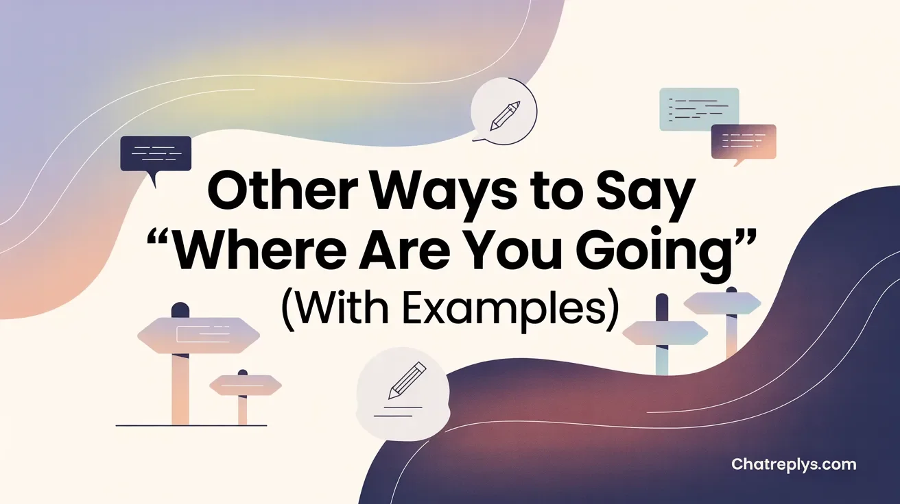 “Where Are You Going” (With Examples)