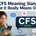 CFS Meaning Slang