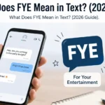 What Does FYE Mean in Text?
