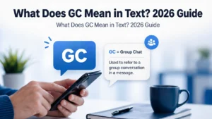 What Does GC Mean in Text? 2026 Guide