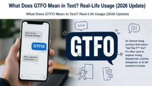 What Does GTFO Mean in Text? Real-Life Usage