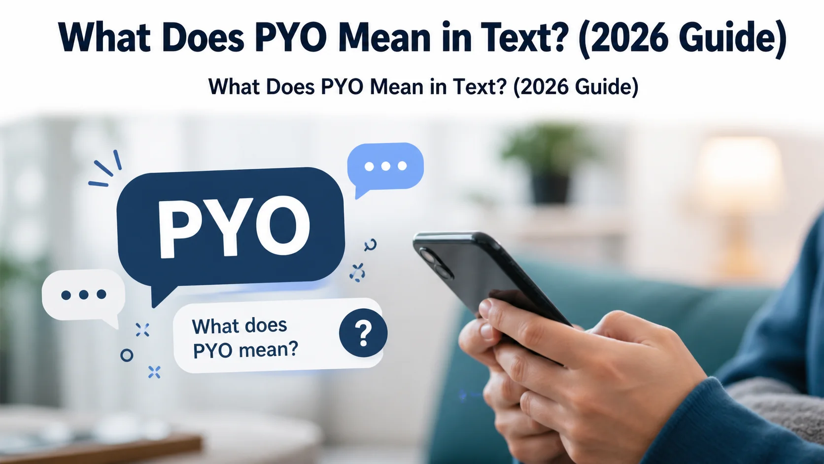 What Does PYO Mean in Text? (2026 Guide)