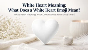 White Heart Meaning: What Does a White Heart Emoji Mean?